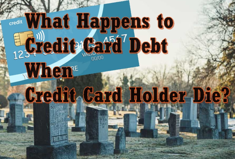 What happens to credit card debt when you die