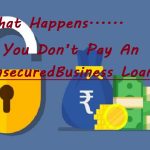 what happens if you don’t pay an unsecured business loan?