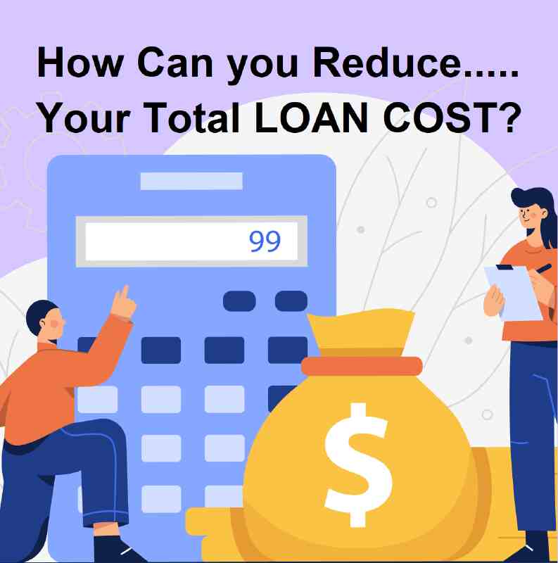 how can you reduce your total loan cost