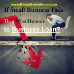 what happens to small business loan if business fails