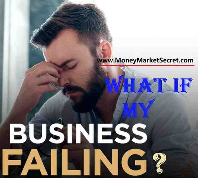 what is one thing to do if your business is failing-